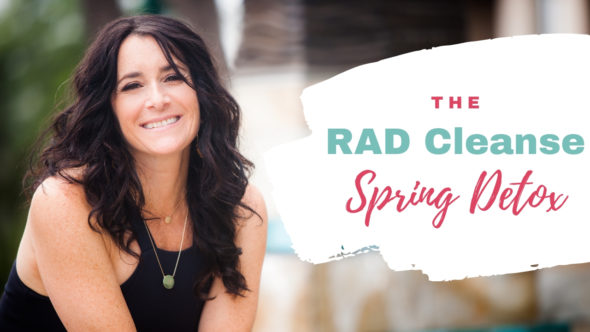 The RAD Cleanse Spring Detox